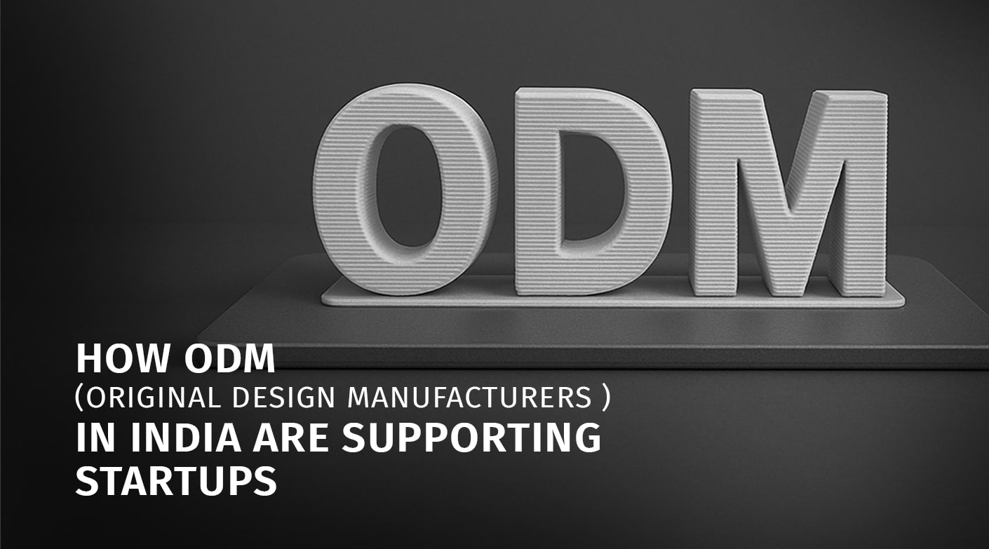 How are Original Design Manufacturers (ODMs) in India Supporting Startups?