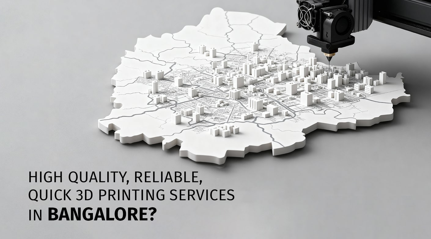 High Quality, Reliable, Quick 3D Printing Services in Bangalore