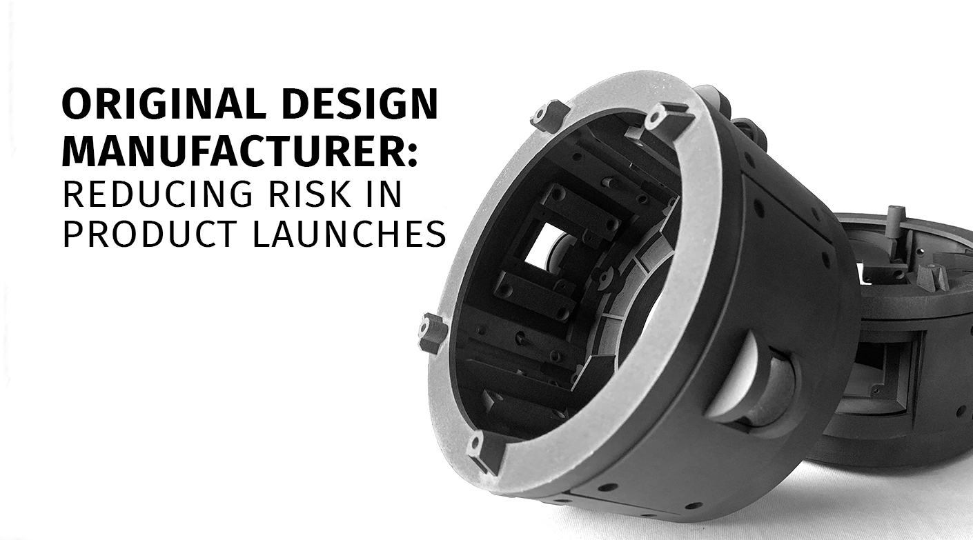 Original Design Manufacturer: Reducing Risk in Product Launches
